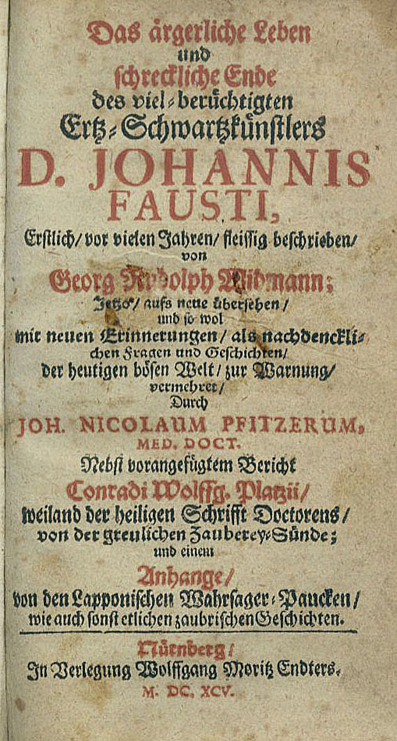   - Das ärgerliche Leben und schreckliche Ende ... D. Johannis Fausti. 1695